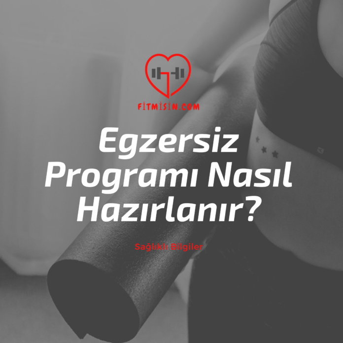 Egzersiz Programı Nasıl Hazırlanır?